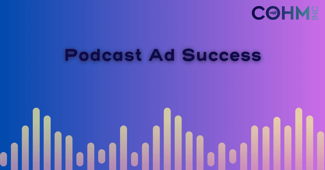 Leverage a Podcast Ad A Guide to Podcast Ad Success